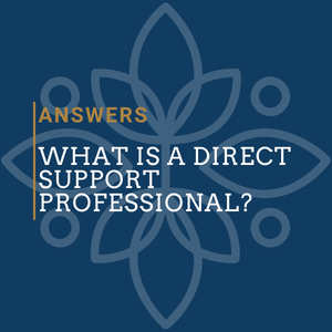 What is a Direct Support Professional? | My Holistic Lifestyle LLC